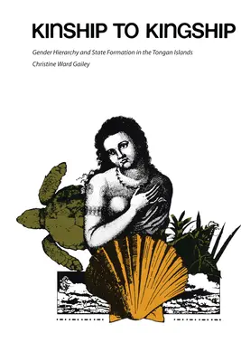 Del parentesco a la realeza: Jerarquía de género y formación del Estado en las islas Tonga - Kinship to Kingship: Gender Hierarchy and State Formation in the Tongan Islands