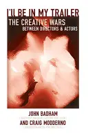 Estaré en mi tráiler: Las guerras creativas entre directores y actores - I'll Be in My Trailer: The Creative Wars Between Directors and Actors