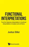 Interpretaciones funcionales: De la interpretación dialéctica a las interpretaciones funcionales del análisis y la teoría de conjuntos - Functional Interpretations: From the Dialectica Interpretation to Functional Interpretations of Analysis and Set Theory