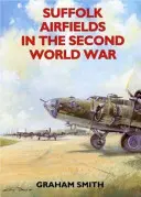 Los aeródromos de Suffolk en la Segunda Guerra Mundial - Suffolk Airfields in the Second World War