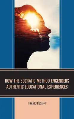 Cómo el método socrático genera experiencias educativas auténticas - How the Socratic Method Engenders Authentic Educational Experiences