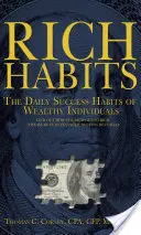Hábitos de riqueza: Los hábitos diarios de éxito de las personas ricas: Descubra cómo los ricos se hacen tan ricos (los secretos del éxito financiero R - Rich Habits: The Daily Success Habits of Wealthy Individuals: Find Out How the Rich Get So Rich (the Secrets to Financial Success R