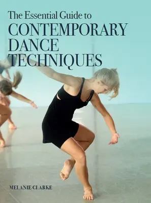 Guía esencial de técnicas de danza contemporánea - The Essential Guide to Contemporary Dance Techniques