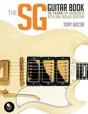 El Libro de la Guitarra Sg: 50 años de la elegante guitarra maciza de Gibson - The Sg Guitar Book: 50 Years of Gibson's Stylish Solid Guitar