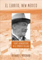 El Cerrito, Nuevo México: Ocho generaciones en un pueblo español - El Cerrito, New Mexico: Eight Generations in a Spanish Village