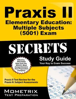 Praxis II Educación Primaria: Guía de estudio para el examen Praxis II de Educación Primaria: Materias Múltiples (5001): Praxis II Test Review for the Praxis II: Subject Assessments - Praxis II Elementary Education: Multiple Subjects (5001) Exam Secrets Study Guide: Praxis II Test Review for the Praxis II: Subject Assessments