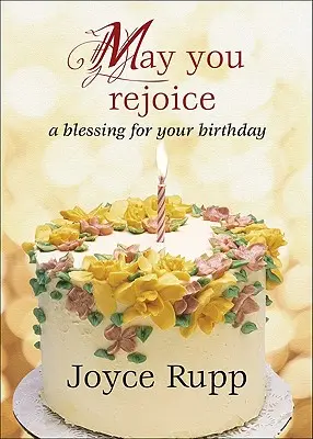 Que te alegres: Una bendición para tu cumpleaños - May You Rejoice: A Blessing for Your Birthday