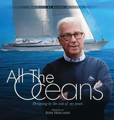 Todos los océanos: Designing by the Seat of My Pants - All the Oceans: Designing by the Seat of My Pants