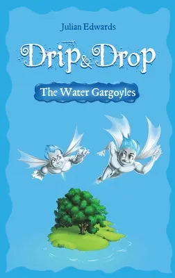Goteo y gota - Las gárgolas de agua - Drip & Drop - The Water Gargoyles