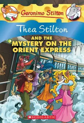 Thea Stilton y el misterio del Orient Express (Thea Stilton nº 13), 13: Una aventura de Geronimo Stilton - Thea Stilton and the Mystery on the Orient Express (Thea Stilton #13), 13: A Geronimo Stilton Adventure