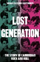 Generación perdida - La historia del rock and roll camboyano - Lost Generation - The Story of Cambodian Rock and Roll