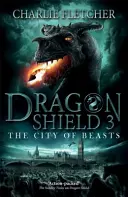 Escudo de Dragón: La Ciudad de las Bestias - Libro 3 - Dragon Shield: The City of Beasts - Book 3