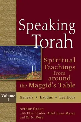 Hablando de Torá Vol. 1: Enseñanzas espirituales en torno a la mesa del Maguid - Speaking Torah Vol 1: Spiritual Teachings from Around the Maggid's Table