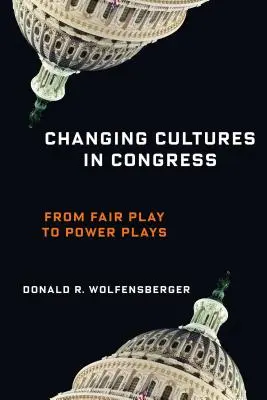 Cambio de cultura en el Congreso: Del juego limpio al juego de poder - Changing Cultures in Congress: From Fair Play to Power Plays