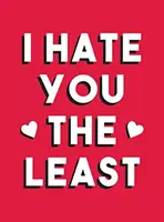 Lo que menos te odio - Un regalo de amor que no es un cliché - I Hate You the Least - A Gift of Love That's Not a Cliche