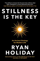 La quietud es la clave - Una antigua estrategia para la vida moderna - Stillness is the Key - An Ancient Strategy for Modern Life