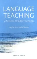 La enseñanza de idiomas en las escuelas Steiner-Waldorf: Las ideas de Rudolf Steiner - Language Teaching in Steiner-Waldorf Schools: Insights from Rudolf Steiner