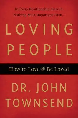 Amar a la gente: Cómo amar y ser amado - Loving People: How to Love & Be Loved