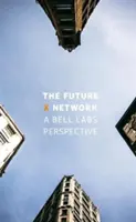 La red X del futuro: Una perspectiva de Bell Labs - The Future X Network: A Bell Labs Perspective