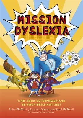 Misión Dislexia: Encuentra tu superpoder y sé brillante - Mission Dyslexia: Find Your Superpower and Be Your Brilliant Self