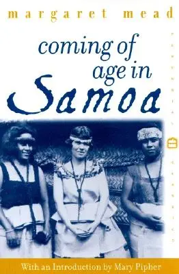 La mayoría de edad en Samoa: Un estudio psicológico de la juventud primitiva para la civilización occidental - Coming of Age in Samoa: A Psychological Study of Primitive Youth for Western Civilisation