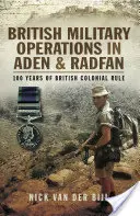 Operaciones militares británicas en Adén y Radfan: 100 años de dominio colonial británico - British Military Operations in Aden and Radfan: 100 Years of British Colonial Rule