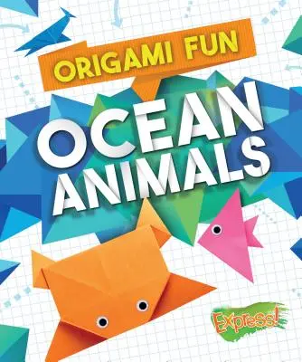 Diversión con origami: Animales del océano - Origami Fun: Ocean Animals