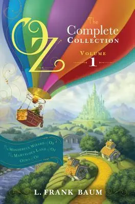 Oz, la Colección Completa, Volumen 1, 1: El Maravilloso Mago de Oz; La Maravillosa Tierra de Oz; Ozma de Oz - Oz, the Complete Collection, Volume 1, 1: The Wonderful Wizard of Oz; The Marvelous Land of Oz; Ozma of Oz