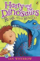 Harry y los dinosaurios: Harry y los dinosaurios al rescate - Harry and the Dinosaurs: Roar to the Rescue!