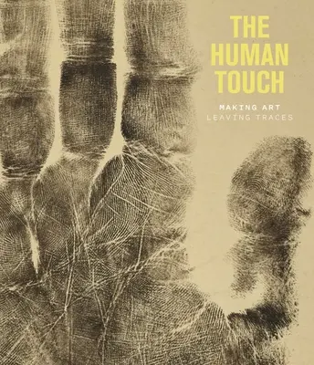 El toque humano: Hacer arte, dejar huella - The Human Touch: Making Art, Leaving Traces