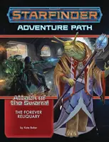 Senda de Aventuras Starfinder: El Relicario Eterno (¡Ataque del Enjambre! 4 de 6) - Starfinder Adventure Path: The Forever Reliquary (Attack of the Swarm! 4 of 6)