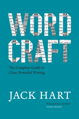 Wordcraft: La guía completa para escribir con claridad y fuerza - Wordcraft: The Complete Guide to Clear, Powerful Writing