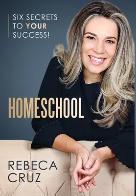 Homeschool: Seis secretos para su éxito - Homeschool: Six Secrets to Your Success!