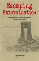 Escapando del exterminio: De prodigio húngaro a músico, feminista y activista estadounidense - Escaping Extermination: Hungarian Prodigy to American Musician, Feminist, and Activist