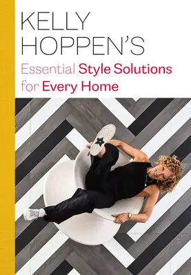 Soluciones de estilo esenciales de Kelly Hoppen para cada hogar - Kelly Hoppen's Essential Style Solutions for Every Home