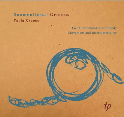 Suomenlinna Gropius: Dos contemplaciones sobre cuerpo, movimiento e intermaterialidad - Suomenlinna Gropius: Two Contemplations on Body, Movement and Intermateriality