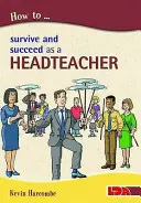 Cómo sobrevivir y triunfar como director de escuela - How to Survive and Suceed as a Headteacher