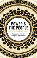 El poder y el pueblo - Cinco lecciones de la cuna de la democracia - Power & the People - Five Lessons from the Birthplace of Democracy