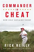 Commander in Cheat: How Golf Explains Trump - El brillante bestseller del New York Times - Commander in Cheat: How Golf Explains Trump - The brilliant New York Times bestseller