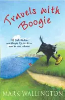 Viajes con Boogie - 500 Mile Walkies y Boogie Up the River en un solo volumen - Travels With Boogie - 500 Mile Walkies and Boogie Up the River in One Volume