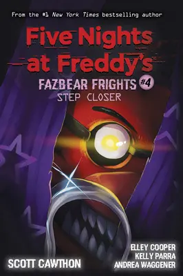 Step Closer (Cinco noches con Freddy: Fazbear Frights #4), 4 - Step Closer (Five Nights at Freddy's: Fazbear Frights #4), 4