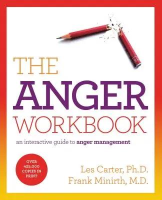 El cuaderno de la ira: Una guía interactiva para controlar la ira - The Anger Workbook: An Interactive Guide to Anger Management