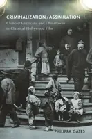 Criminalización/Asimilación: Chinos/americanos y barrios chinos en el cine clásico de Hollywood - Criminalization/Assimilation: Chinese/Americans and Chinatowns in Classical Hollywood Film