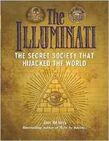 Los Illuminati: La sociedad secreta que secuestró el mundo - The Illuminati: The Secret Society That Hijacked the World