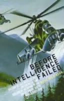 Before Intelligence Failed: La Inteligencia Secreta Británica sobre Armas Químicas y Biológicas en la Unión Soviética, Sudáfrica y Libia - Before Intelligence Failed: British Secret Intelligence on Chemical and Biological Weapons in the Soviet Union, South Africa and Libya