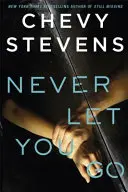Never Let You Go - Un thriller psicológico de infarto que no podrás dejar de leer. - Never Let You Go - A heart-stopping psychological thriller you won't be able to put down