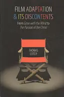 La adaptación cinematográfica y sus descontentos: De Lo que el viento se llevó a La Pasión de Cristo - Film Adaptation and Its Discontents: From Gone with the Wind to the Passion of the Christ