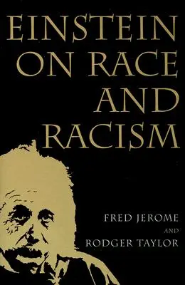 Einstein sobre la raza y el racismo Einstein on Race and Racism, primera edición en rústica - Einstein on Race and Racism: Einstein on Race and Racism, First Paperback Edition