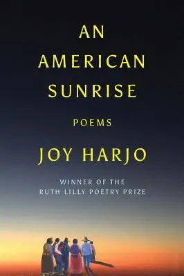 Un amanecer americano: Poemas - An American Sunrise: Poems