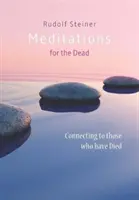 Meditaciones para los difuntos: conectar con los que han muerto - Meditations for the Dead: Connecting to Those Who Have Died